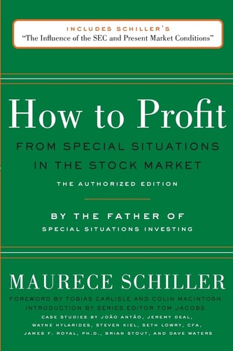How to Profit from Special Situations in the Stock Market The Authorized Edition