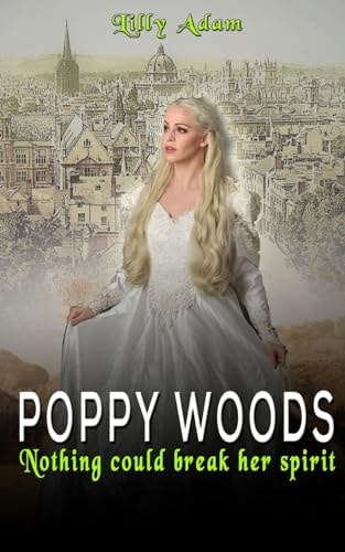Poppy Woods Nothing Could Break Her Determined Spirit
