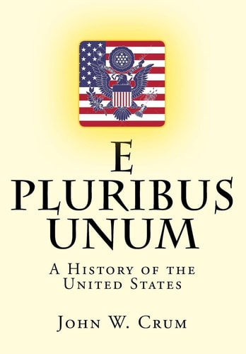 E Pluribus Unum A History of the United States