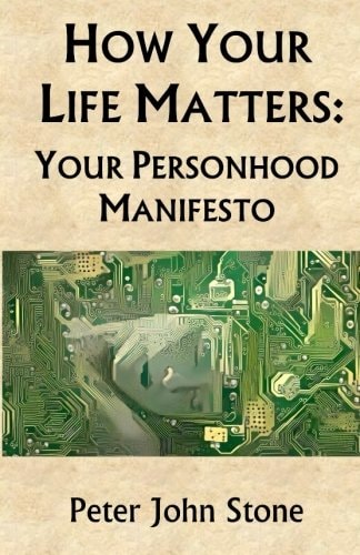 How Your Life Matters Your Personhood Manifesto