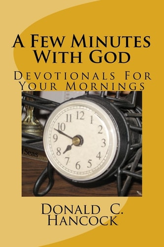A Few Minutes With God Devotionals For Your Mornings