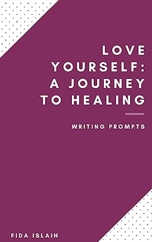 Love Yourself Journey to Healing: Love Yourself: Journey to Healing