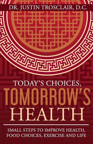 Today's Choices, Tomorrow's Health Small Steps to Improve Health, Food Choices, Exercise, and Life