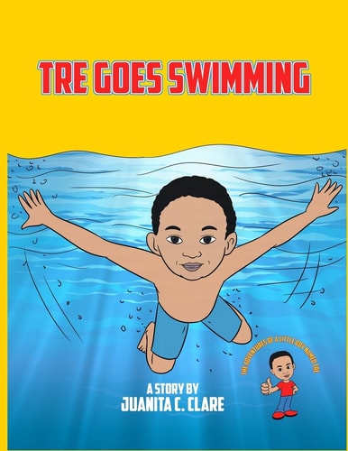 Tre Goes Swimming The Adventures of a Little Boy Named Tre: Tre Goes Swimming