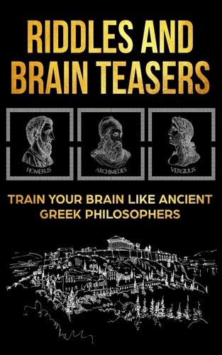 Riddles and Brain Teasers Train Your Brain Like Ancient