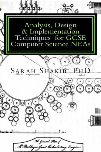 Analysis, Design and Implementation Techniques for GCSE Computer Science NEAs A Guide Using Python and SQLite