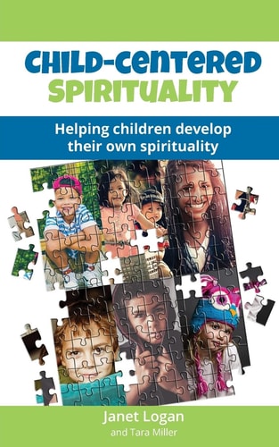 Child-Centered Spirituality Helping Children Develop Their Own Spirituality