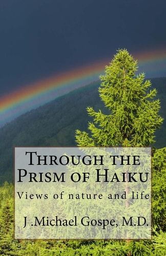 Through the Prism of Haiku Views of Nature and Life