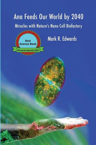 Ana Feeds Our World By 2040 Miracles with Nature's Nano Cell Biofactory - B&W Interior