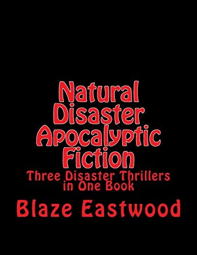 Natural Disaster Apocalyptic Fiction Three Disaster Thrillers in One Book