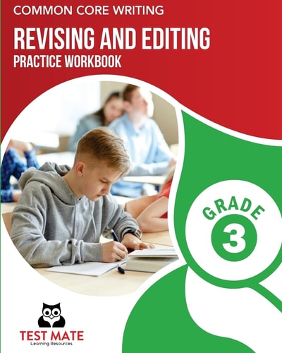 COMMON CORE WRITING Revising and Editing Practice Workbook Grade 3 Develops Writing, Language, and Vocabulary Skills