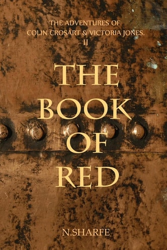 The Book of Red The Adventures of Colin Crosart and Victoria Jones II