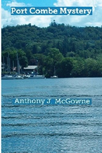 Port Combe Mystery The Death of a Popular Pleasure Boat Skipper Which at First Was Thought to Be an Accident,turns Rapidly Into a Murder Enquiry