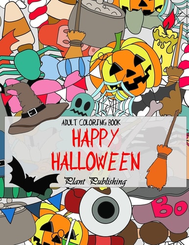 Adult Coloring Book : Happy Halloween (Horror, Halloween, Pumpkin, Witches, Vampire)