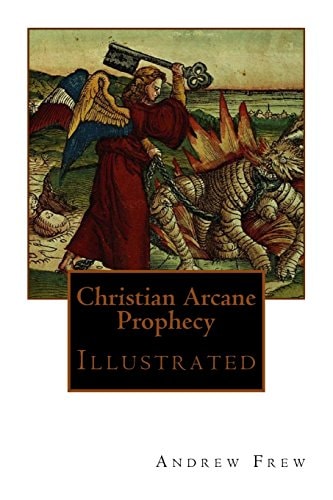 Christian Arcane Prophecy Illustrated