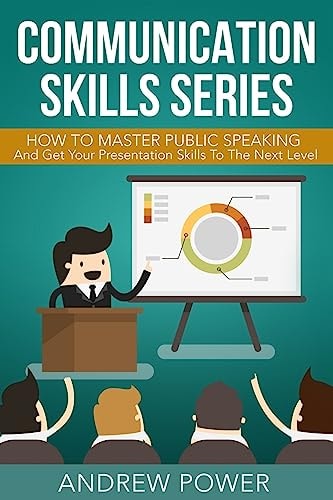 Communication Skills Series - How To Master Public Speaking Get Your Presentation to the Next Level