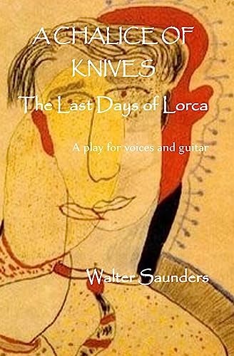 A Chalice of Knives The Last Days of Lorca