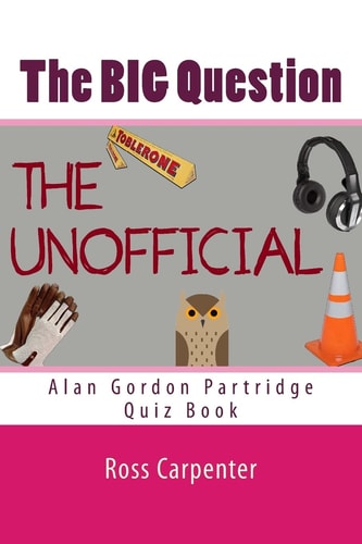 The BIG Question - Alan Partridge Quiz Book Volume 1