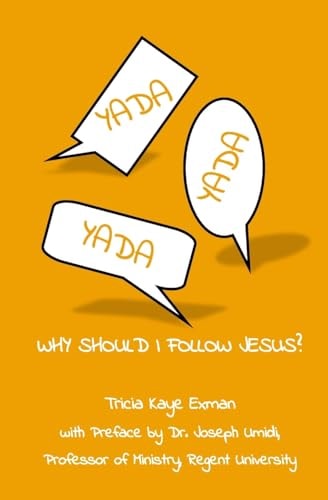 YADA, YADA, YADA... Why Should I Follow Jesus?