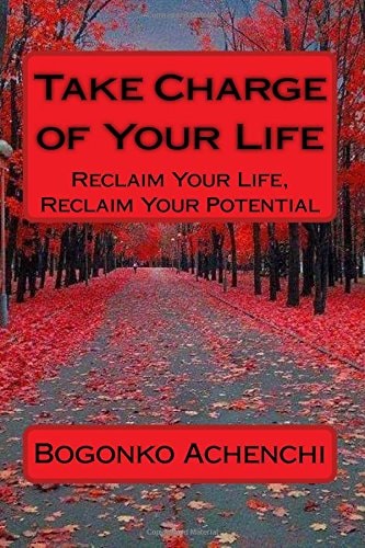 Take Charge of Your Life Reclaim Your Life, Reclaim Your Potential