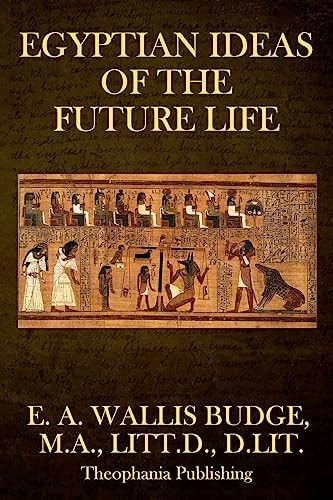 Egyptian Ideas of the Future Life