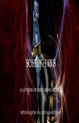 Scierogenous An Anthology of Erotic Science Fiction and Fantasy
