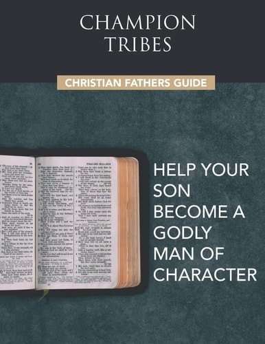 Champion Tribes Christian Fathers Guide Biblical Companion to the Champion Tribes Experience