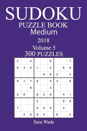 300 Medium Sudoku Puzzle Book - 2018