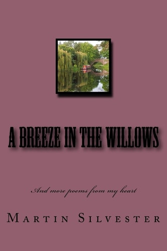 A Breeze in the Willows And More Poems from My Heart