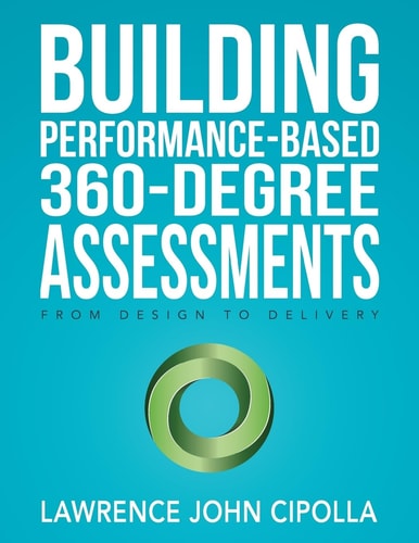 Building Performance-Based 360-Degree Assessments From Design to Delivery