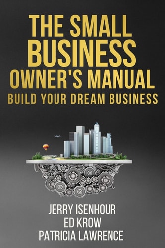 The Small Business Owner's Manual Build Your Dream Business