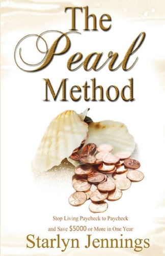 The Pearl Method Stop Living Paycheck to Paycheck and Save $5000 Or More in One Year