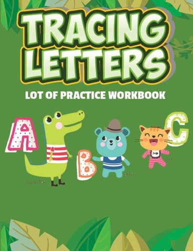 Tracing Letters Lot Of Practice Workbook ABC Alphabet Tracing Letter Full Page Lot of Practice for Your Kids Large Print (Ages 3-8)