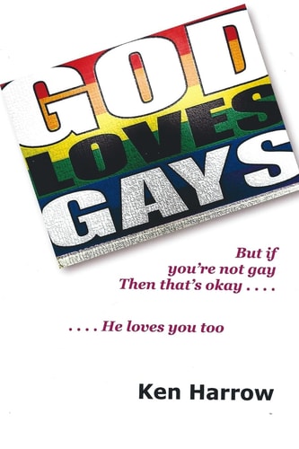 God Loves Gays But If You're Not Gay Then That's Okay ... He Loves You Too