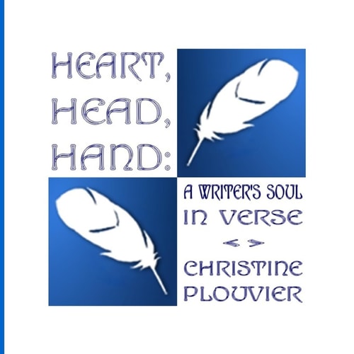 Heart, Head, Hand A Writer's Soul in Verse