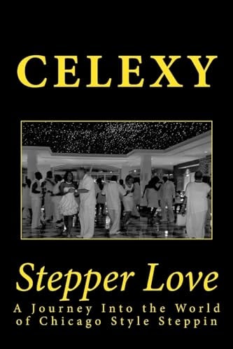 Stepper Love A Journey Into the World of Chicago Style Steppin