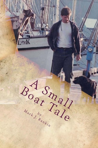 A Small Boat Tale There Is a Saying Up North, the Fool Killer Is Out There, Waiting