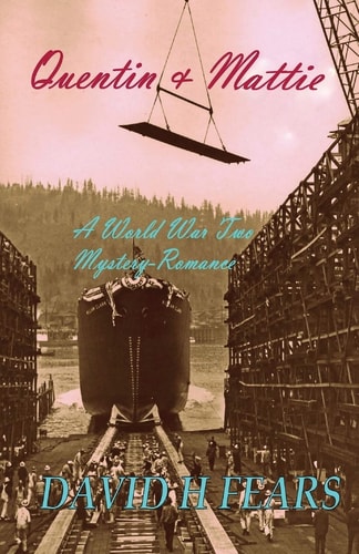 Quentin and Mattie A World War Two Romance-Mystery