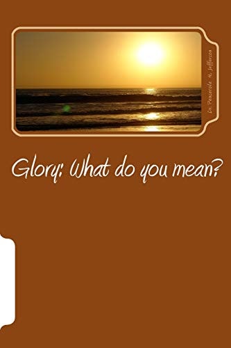 Glory What Do You Mean?