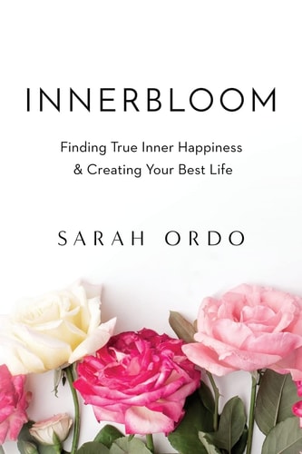Innerbloom Finding True Inner Happiness & Creating Your Best Life