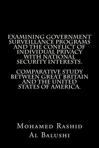 Examining Government Surveillance Programs and the Conflict of Individual Privacy with National Security Interests. Comparative Study Between Great Britain and the United States of America.