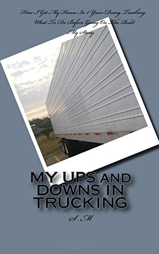 MY UPS and DOWNS in TRUCKING