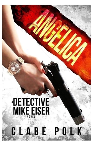 Angelica A Detective Mike Eiser Novel