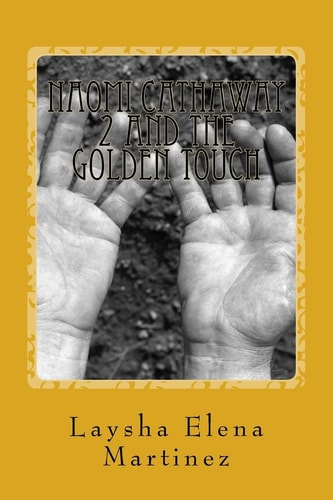 Naomi Cathaway 2 and the Golden Touch