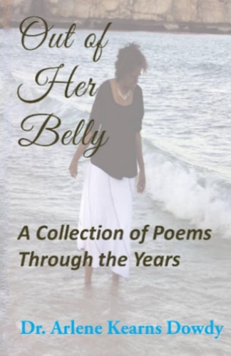 Out of Her Belly A Collection of Poems Through the Years