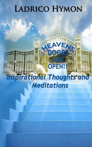 Heaven's Doors Are Open!! Inspirational Thoughts and Meditations