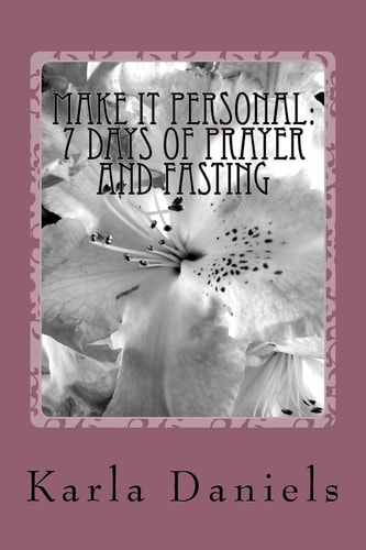 Make It Personal 7 Days of Prayer and Fasting