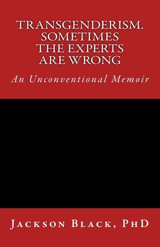 Transgenderism. Sometimes the Experts Are Wrong