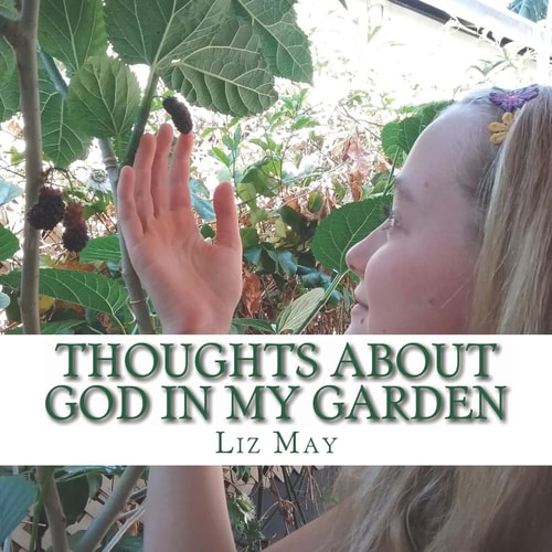 Thoughts about God in My Garden