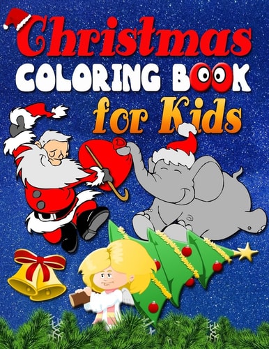 Christmas Coloring Pages Book for Kids Christmas Coloring Book for Kids: Christmas Coloring Pages for Children. Fun Christmas Coloring Book for Kids and Children of All Ages!